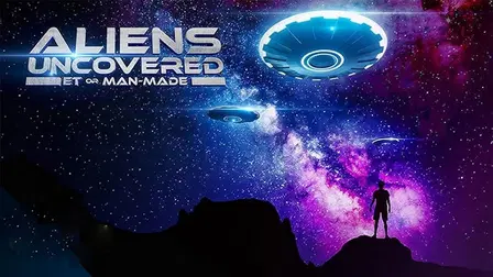 Aliens Uncovered: ET or Man-Made