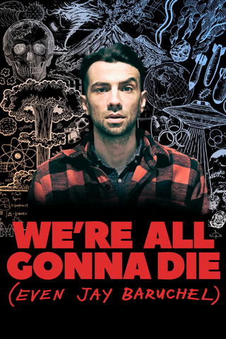 We're All Gonna Die (Even Jay Baruchel)