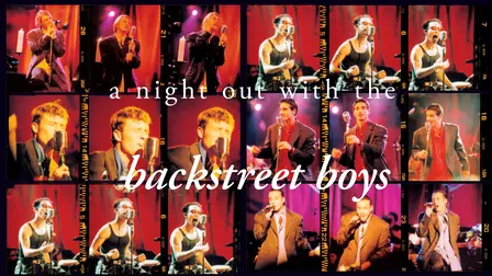 Backstreet Boys - A Night Out With the Backstreet Boys