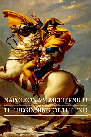 Napoleón - Metternich: El principio del fin