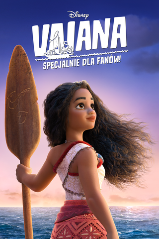 Vaiana: Specjalnie dla fanów!