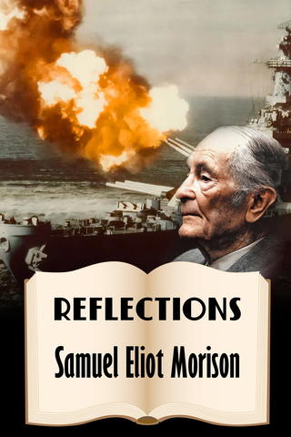 Reflections: Samuel Eliot Morison