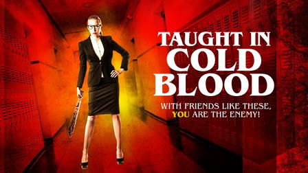 Taught in Cold Blood