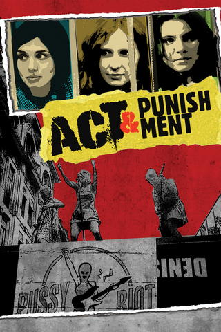Act & Punishment: The Pussy Riot Trials