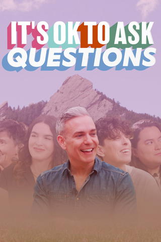 It's OK to Ask Questions