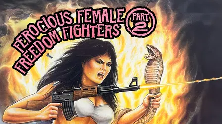 Ferocious Female Freedom Fighters, Part 2