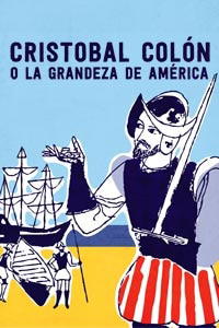 Cristobal Colón o la grandeza de América
