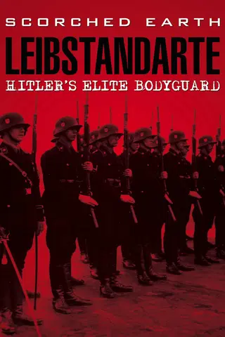 Liebstandarte: Hitler's Elite Body Guard