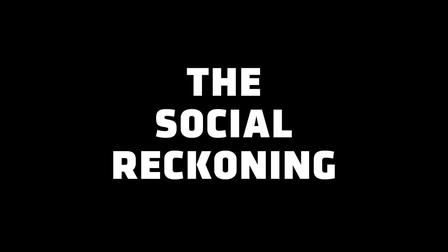 The Social Reckoning
