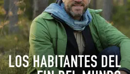 Los habitantes del fin del mundo con Ben Fogle
