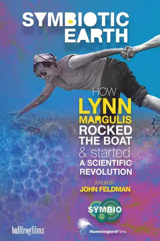 Symbiotic Earth: How Lynn Margulis rocked the boat and started a scientific revolution