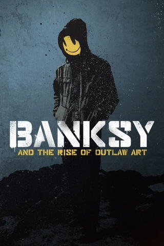 Banksy and the Rise of Outlaw Art