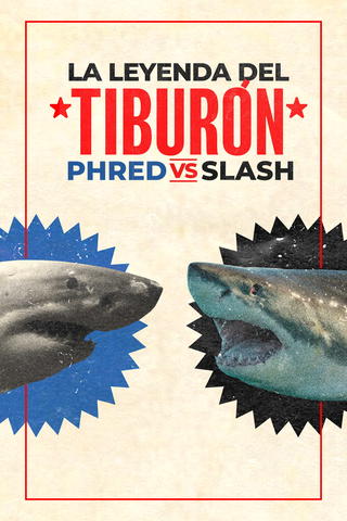 La leyenda del tiburón Phred vs. Slash