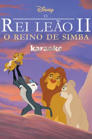 O Rei Leão II - O Reino de Simba  karaoke