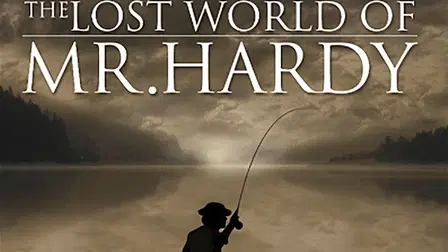 The Lost World of Mr. Hardy