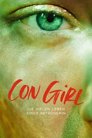 Con Girl: Die vielen Leben einer Betrügerin
