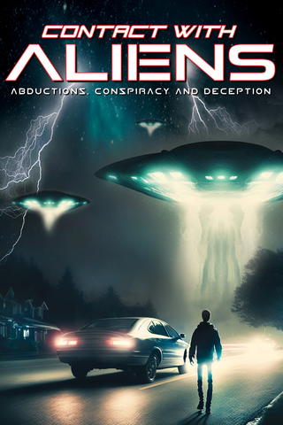 Contact with Aliens: Abductions, Conspiracy and Deception