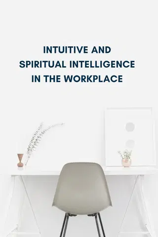 Et si on passait à l'intelligence intuitive et spirituelle au travail