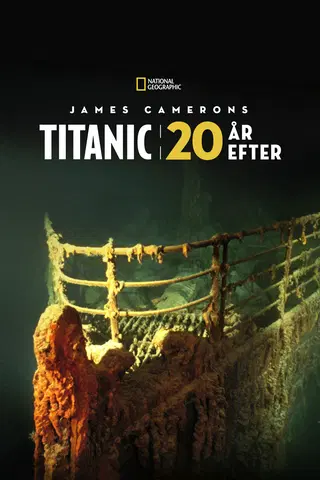 James Camerons Titanic: 20 år efter