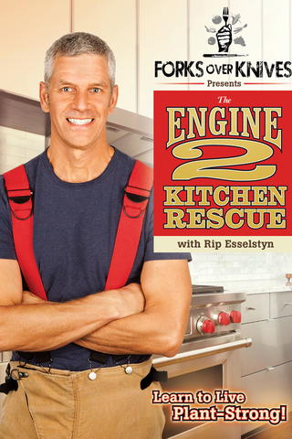 Forks Over Knives Presents: The Engine 2 Kitchen Rescue