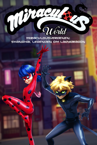 Miraculous World: Shanghai, The Legend of LadyDragon