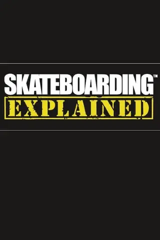 Skateboarding Explained: The Instructional