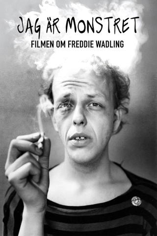 Jag är monstret -ilmen om Freddie Wadling