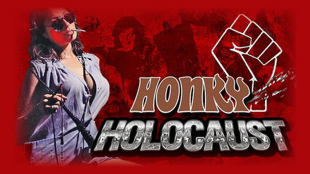 Honky Holocaust