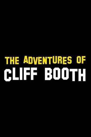 The Adventures of Cliff Booth