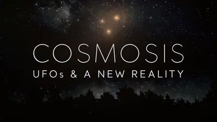 Cosmosis: UFOs & A New Reality