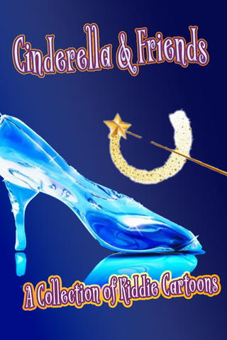 Cinderella And Friends - A Collection Of Kiddie Cartoons