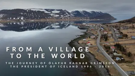 From a Village to the World: The Journey of Ólafur Ragnar Grímsson