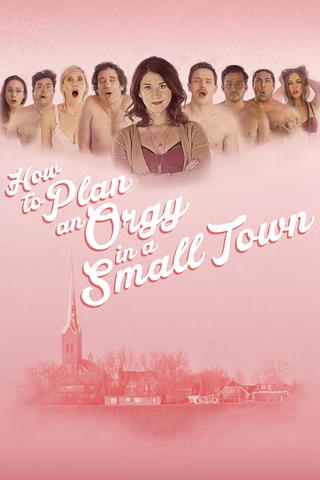 How to Plan an Orgy in a Small Town