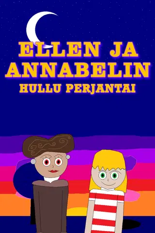 Ellen ja Annabelin hullu perjantai