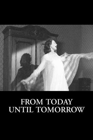 From Today Until Tomorrow