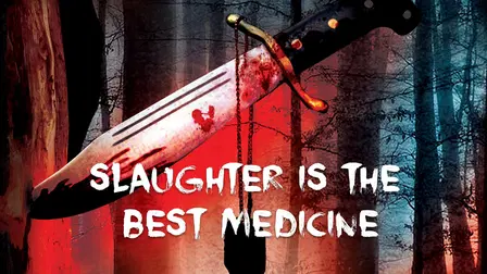 Slaughter Is the Best Medicine
