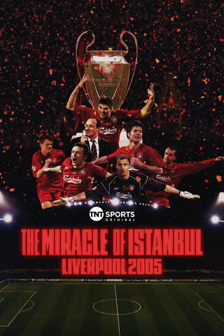 The Miracle of Istanbul: Liverpool 2005