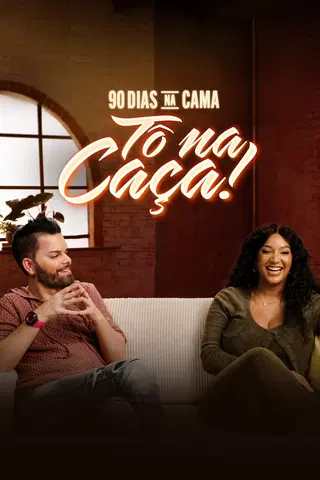 90 Dias Na Cama: Tô na Caça!