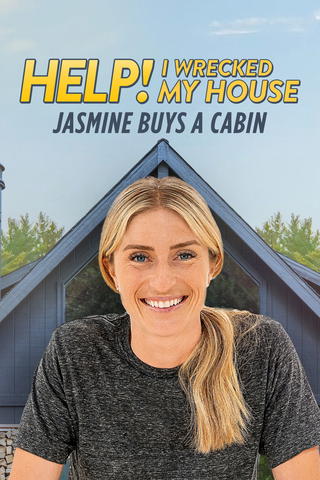 Help! I Wrecked My House: Jasmine Buys a Cabin