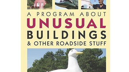 A Program About Unusual Buildings & Other Roadside Stuff