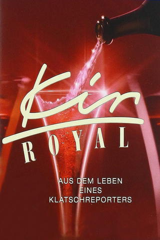 Kir Royal – Aus dem Leben eines Klatschreporters