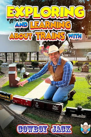 Exploring and Learning About Trains with Cowboy Jack