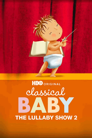Classical Baby: The Lullaby Show 2