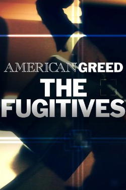 American Greed: the Fugitives