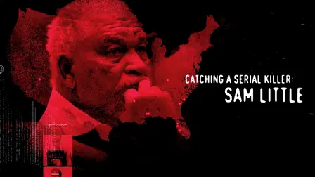Catching a Serial Killer: Sam Little