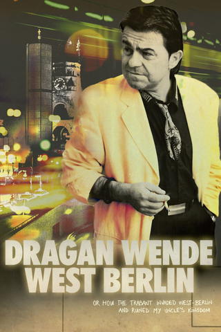 Dragan Wende or How the Trabant Invaded West-Berlin and Ruined My Uncle's Kingdom