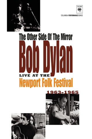 The Other Side of the Mirror: Bob Dylan Live at Newport Folk Festival 1963-1965