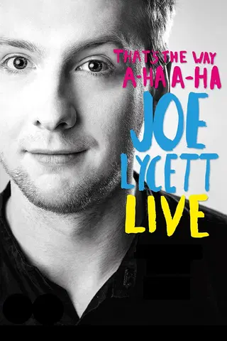 Joe Lycett: That's the Way, A-Ha, A-Ha, Joe Lycett - Live