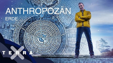 Anthropozän - Das Zeitalter des Menschen