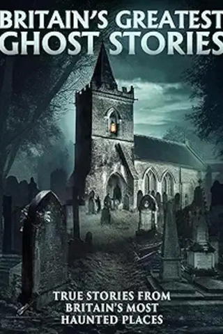Britain's Greatest Ghost Stories